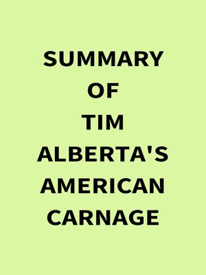 cover image of Summary of Tim Alberta's American Carnage